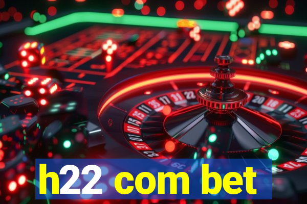 h22 com bet